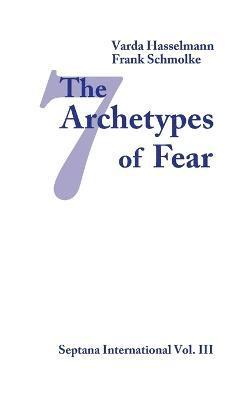 Varda Hasselmann, Frank Schmolke - Seven Archetypes of Fear, Häftad