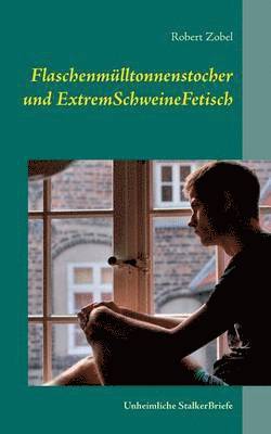 Flaschenmlltonnenstocher und ExtremSchweineFetisch 1