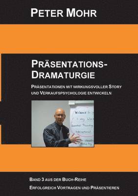 Peter Mohr - Präsentations-Dramaturgie, Häftad