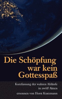 Horst Kratzmann - Schöpfung war kein Gottesspaß, Häftad