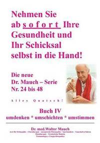 bokomslag Nehmen Sie ab sofort Ihre Gesundheit und Ihr Schicksal selbst in die Hand! Buch IV