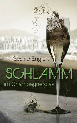 Gesine Englert - Schlamm im Champagnerglas, Häftad