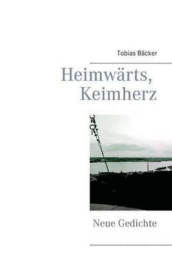 Heimwrts, Keimherz 1