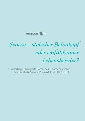 bokomslag Seneca - stoischer Betonkopf oder einfhlsamer Lebensberater?