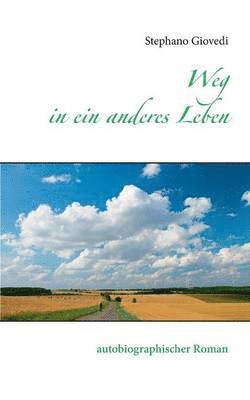 Weg in ein anderes Leben 1