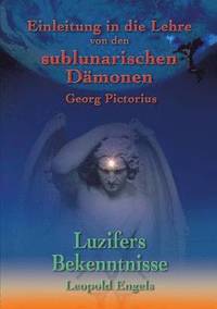 bokomslag Luzifers Bekenntnisse und Einleitung in die Lehre von den sublunarischen Dmonen