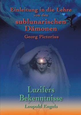 bokomslag Luzifers Bekenntnisse und Einleitung in die Lehre von den sublunarischen Dämonen