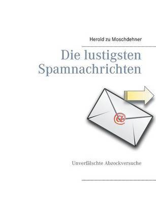 bokomslag Die lustigsten Spamnachrichten