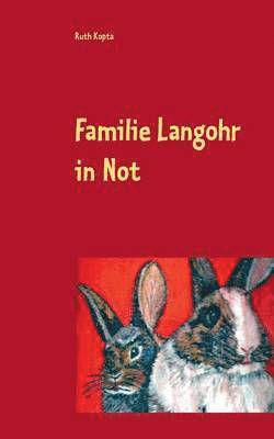 Familie Langohr in Not 1