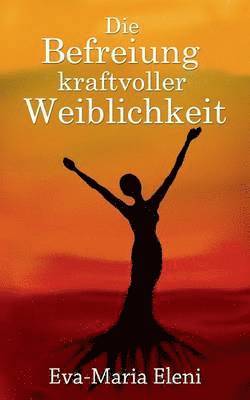 Eva-Maria Eleni, Kirchzell Kukmedien De, Kirchzell kukmedien.de, Kirchzell Kukmedien. de - Befreiung kraftvoller Weiblichkeit, Häftad