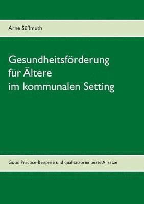 Gesundheitsfrderung fr ltere im kommunalen Setting 1