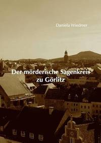 bokomslag Der mrderische Sagenkreis zu Grlitz