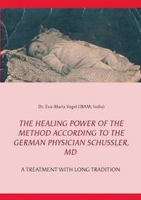 bokomslag The Healing Power of the Method According to the German Physician Schssler, MD