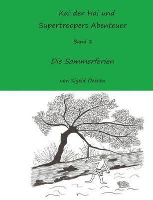 Kai der Hai und Supertroopers Abenteuer Band 2 1