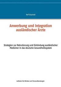 bokomslag Anwerbung und Integration auslndischer rzte