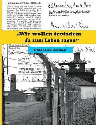 Elischewa German - Wir wollen trotzdem Ja zum Leben sagen, Häftad