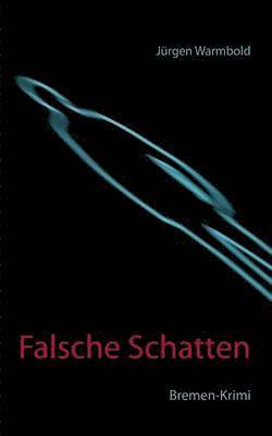 Jürgen Warmbold - Falsche Schatten, Häftad