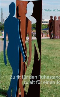 bokomslag Zu fit für den Ruhestand - zu alt für einen Job