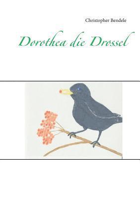 bokomslag Dorothea die Drossel