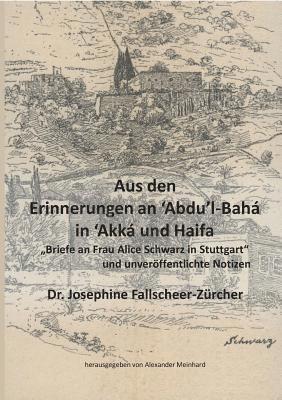 Aus den Erinnerungen an Abdu'l-Baha In Akka und Haifa 1