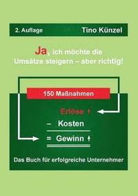 bokomslag Ja, ich möchte die Umsätze steigern - aber richtig!
