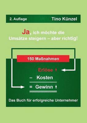 bokomslag Ja, ich möchte die Umsätze steigern - aber richtig!