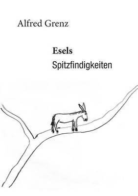 Esels Spitzfindigkeiten 1