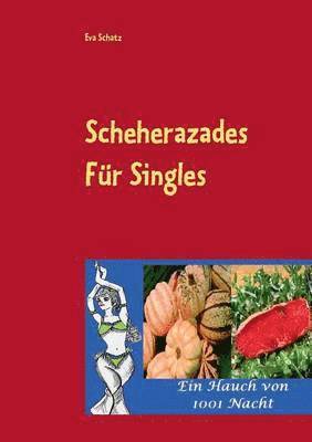 bokomslag Scheherazades Rezepte fur Singles