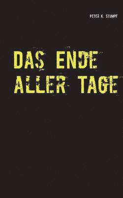 Das Ende aller Tage 1