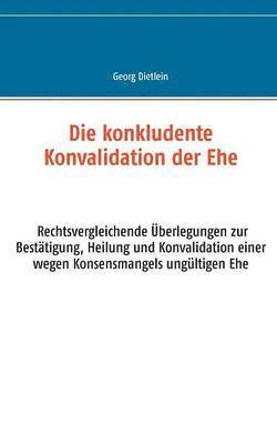 Georg Dietlein - konkludente Konvalidation der Ehe, Häftad