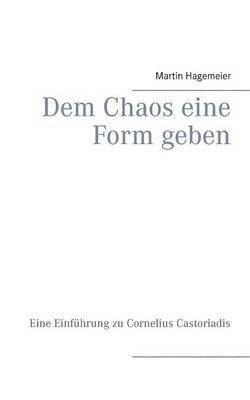 bokomslag Dem Chaos eine Form geben