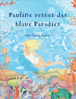 Frank Thiele - Pauline rettet das blaue Paradies, Häftad