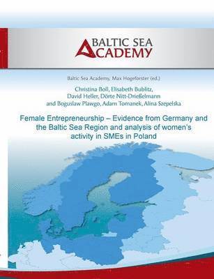 bokomslag Female Entrepreneurship - Evidence from Germany and the Baltic Sea Region