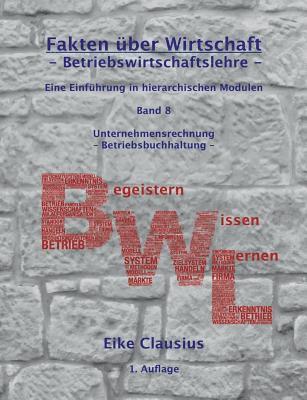 Fakten über Wirtschaft - Band 8 - Betriebswirtschaftslehre -