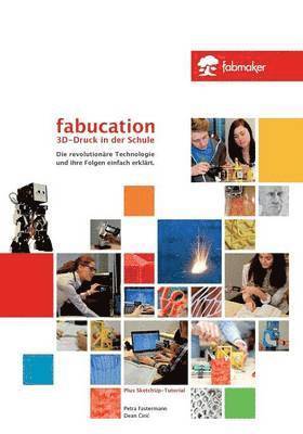 Fabucation. 3D-Druck in der Schule.