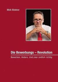 bokomslag Die Bewerbungs - Revolution