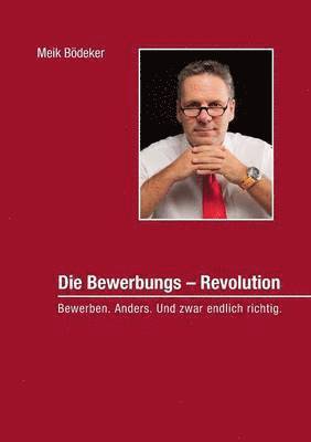 Die Bewerbungs - Revolution 1