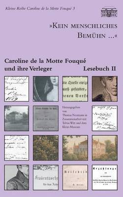 &quot;Kein menschliches Bemhn...&quot; - Caroline de la Motte Fouqu und ihre Verleger 1