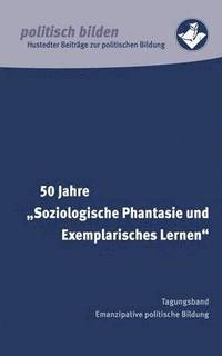 bokomslag 50 Jahre &quot;Soziologische Phantasie und Exemplarisches Lernen&quot;