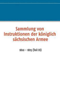 Sammlung von Instruktionen der kniglich schsischen Armee 1
