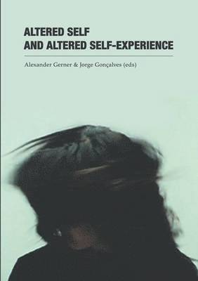 Alexander Gerner, Jorge Gonçalves - Altered Self and Altered Self-Experience, Häftad