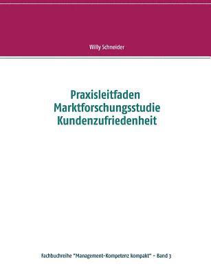 bokomslag Praxisleitfaden Marktforschungsstudie Kundenzufriedenheit