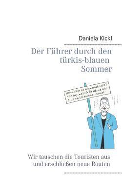 Der Fhrer durch den trkis-blauen Sommer 1