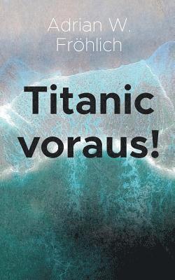 Titanic voraus!