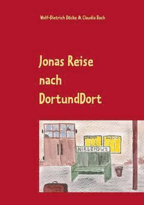 bokomslag Jonas Reise nach DortUndDort