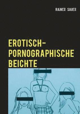 bokomslag Erotisch-Pornographische Beichte