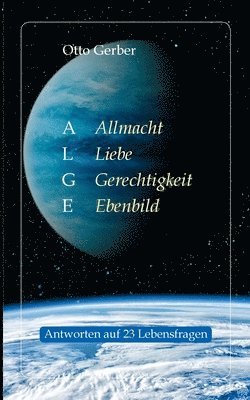 bokomslag ALGE. Allmacht, Liebe, Gerechtigkeit, Ebenbild