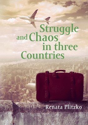 bokomslag Struggle and Chaos in three Countries