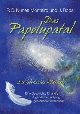 P C Nunes Monteiro, J Roos, P. C. Nunes Monteiro, J. Roos, P.C. Nunes Monteiro - Papolupatal. Die federleichte Rückkehr, Häftad