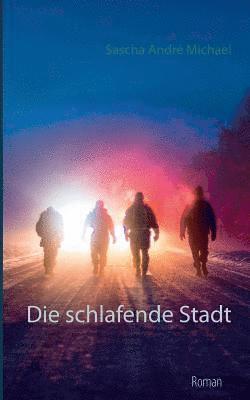 Sascha André Michael, Sascha André - schlafende Stadt, Häftad